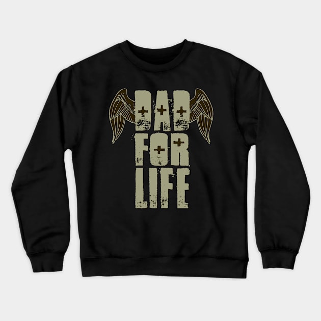 Dad for Life Crewneck Sweatshirt by TheGraphicGuru